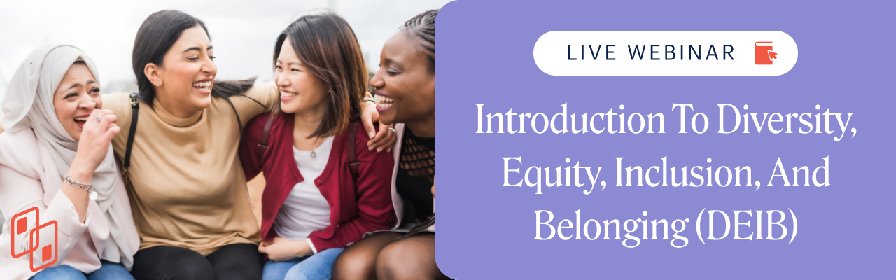 Introduction To Diversity, Equity, Inclusion, And Belonging (DEIB) 